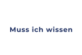 Muss ich wissen